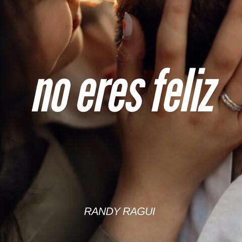 No eres feliz
