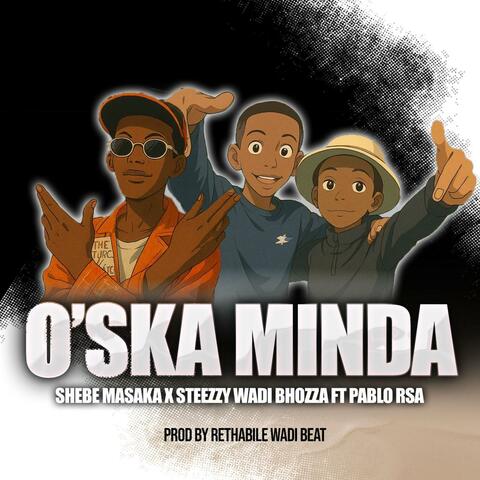 Oska Mind'a (feat. Shebe Masaka & Pablo Rsa) [Prod By Rethabile WaDi Beat]
