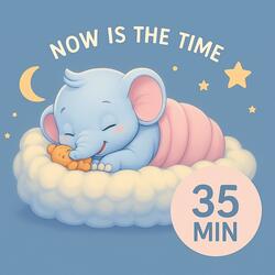 Now is the Time (Lullaby) (Extended Version - 35 minutes)