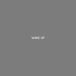 WAKE UP
