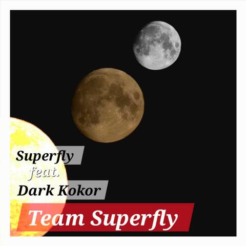 Team Superfly (feat. Dark Kokor)