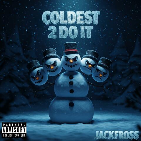 Coldest 2 Do It