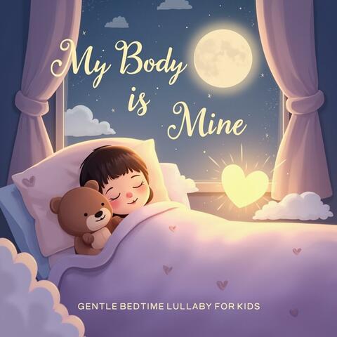 My Body Is Mine (Bedtime Lullaby Version)