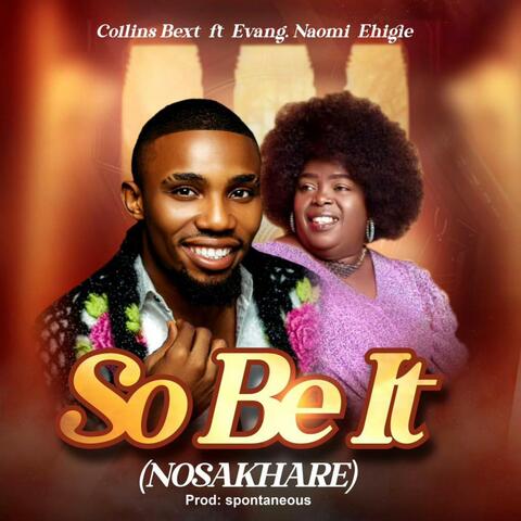 SO BE IT  (feat. EVANG NAOMI EHIGIE)