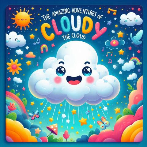 The Amazing Adventures of Cloudy The Cloud