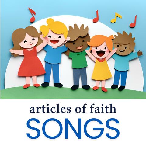 Articles of Faith Songs