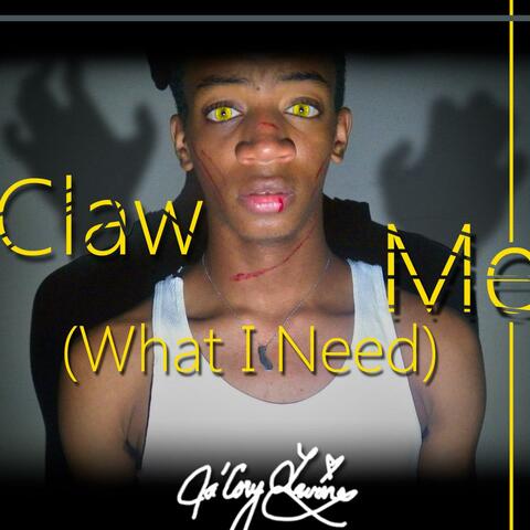 Claw Me (What I Need)