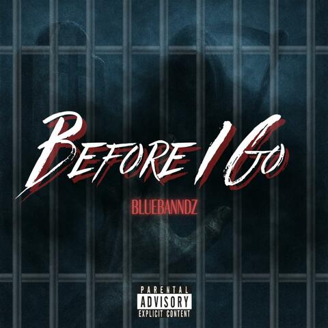 Before I Go