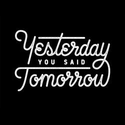 Yesterday You Said Tomorrow (Special Version)