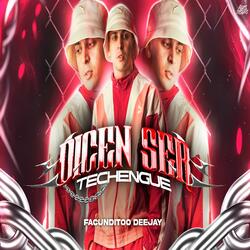 DICEN SER (Techengue)