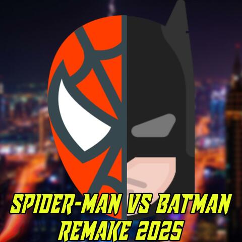 Spider-Man vs Batman (Remake 2025) (feat. Ykato)