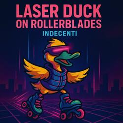 Laser Duck on rollerblades
