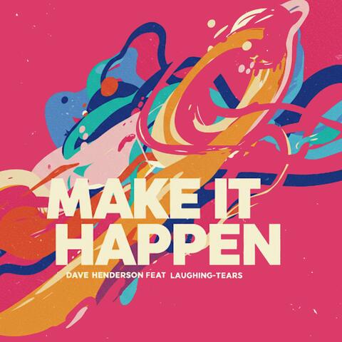 Make it happen (feat. Laughing Tears)