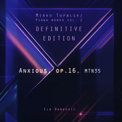 Anxious, op.16, MTN35