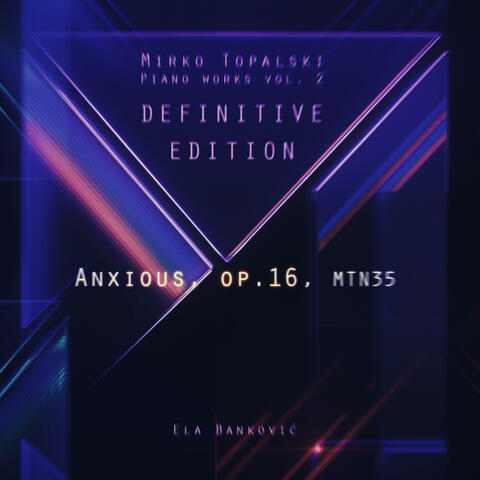 Anxious, op.16, MTN35