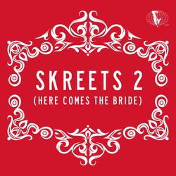 SKREETS (HERE COMES THE BRIDE) (Instrumental)