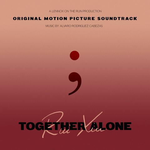 Together Alone – Rui Xin (Original Motion Picture Soundtrack)