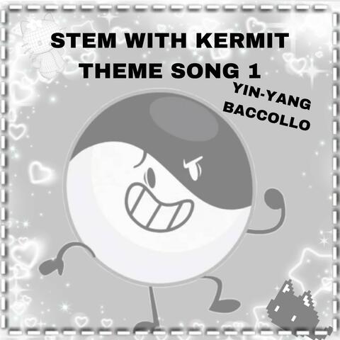 STEM w/Kermit Theme Song #1