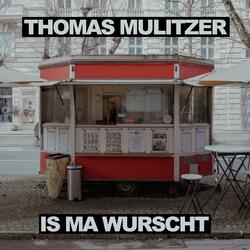 Is ma wurscht