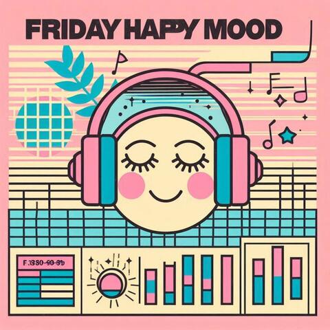 Friday Happy Mood