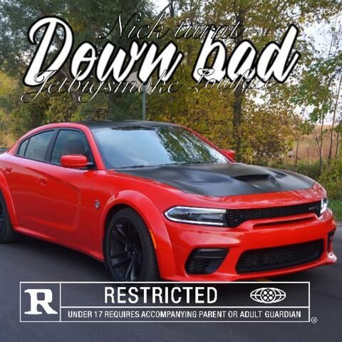 Down bad