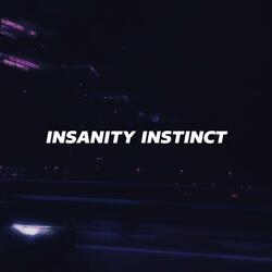 INSANITY INSTINCT
