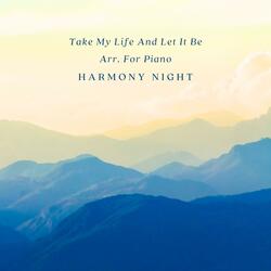 Take My Life And Let It Be Arr. For Piano