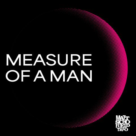 Measure Of A Man