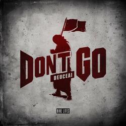 Don't Go (feat. Deuce) (Don't Stay)