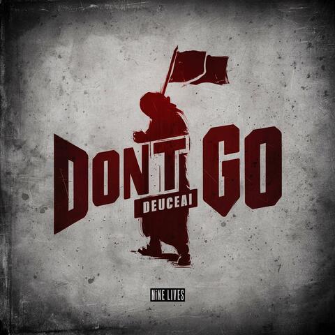 Don't Go (feat. Deuce) [Don't Stay]