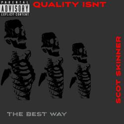 Quality isnt the best way