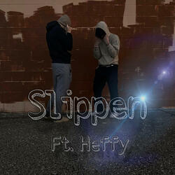 Slippen (feat. Heffy)