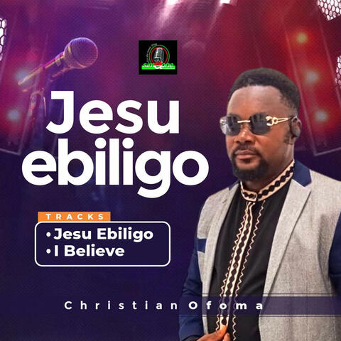 JESU EBILIGO Christian Ofoma