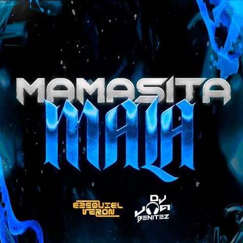 MAMASITA MALA (feat. Joaco Benitez)