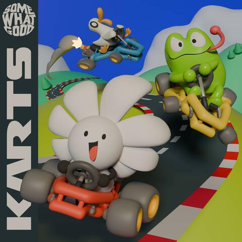 Somewhat Good: Karts