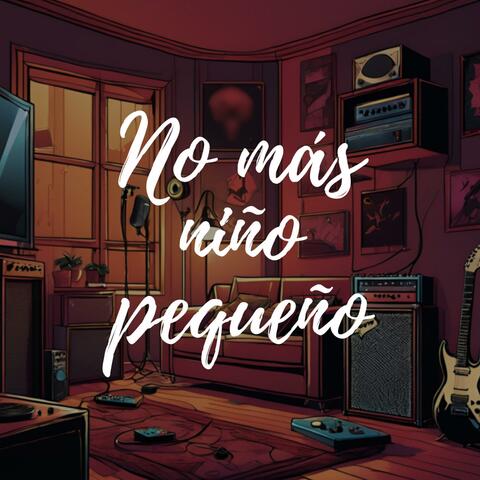 No más niño pequeño