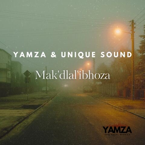 Mak'dlal'ibhoza (feat. Unique Sound)