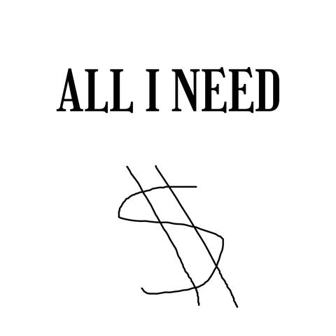 ALL I NEED (feat. BhandUpJu)