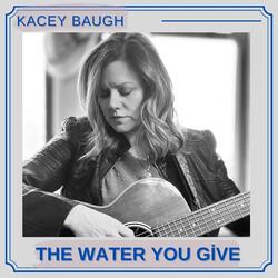 The Water You Give