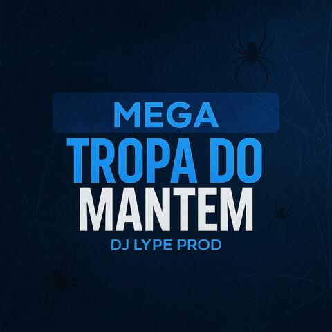 Mega tropa do mantem
