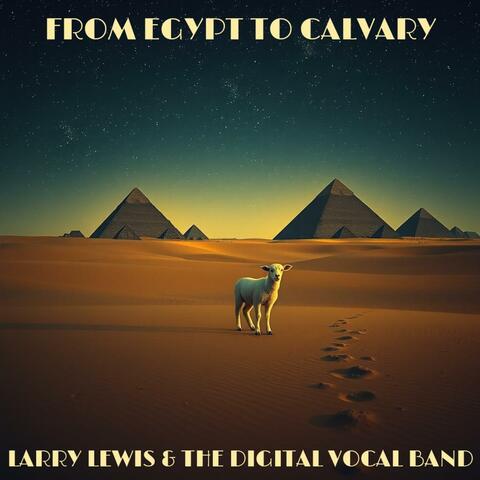 From Egypt To Calvary
