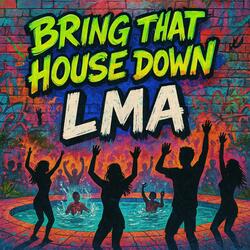 Bring That House Down