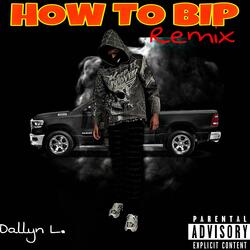 HOW TO BIP (REMIX)