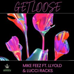 Get Loose (feat. Llyold & Lucci Racks)