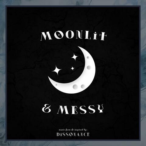 Moonlit & Messy