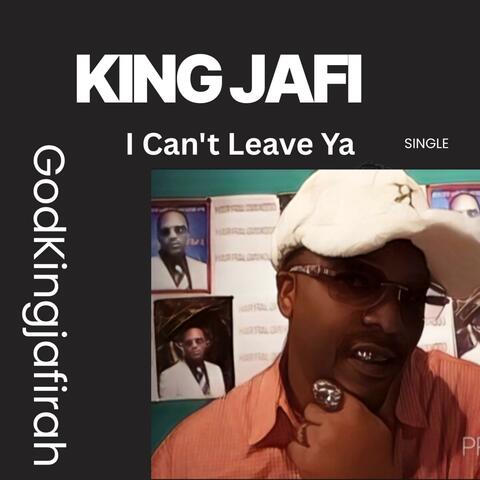 I CANT LEAVE YA
