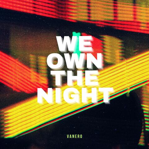 We Own The Night