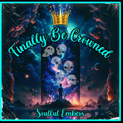 Finally Be Crowned