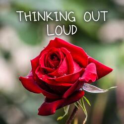 Thinking Out Loud