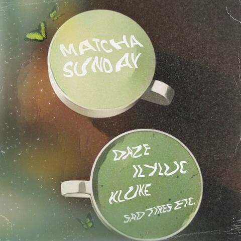 Matcha Sunday (feat. Kluke, Sad tired etc & ilyluc) [Revise]